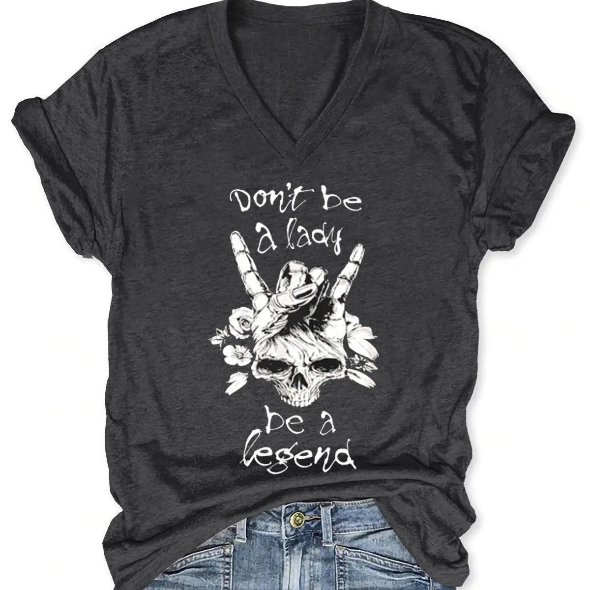 Don't Be A Lady Become A Legend V-neck T-shirt