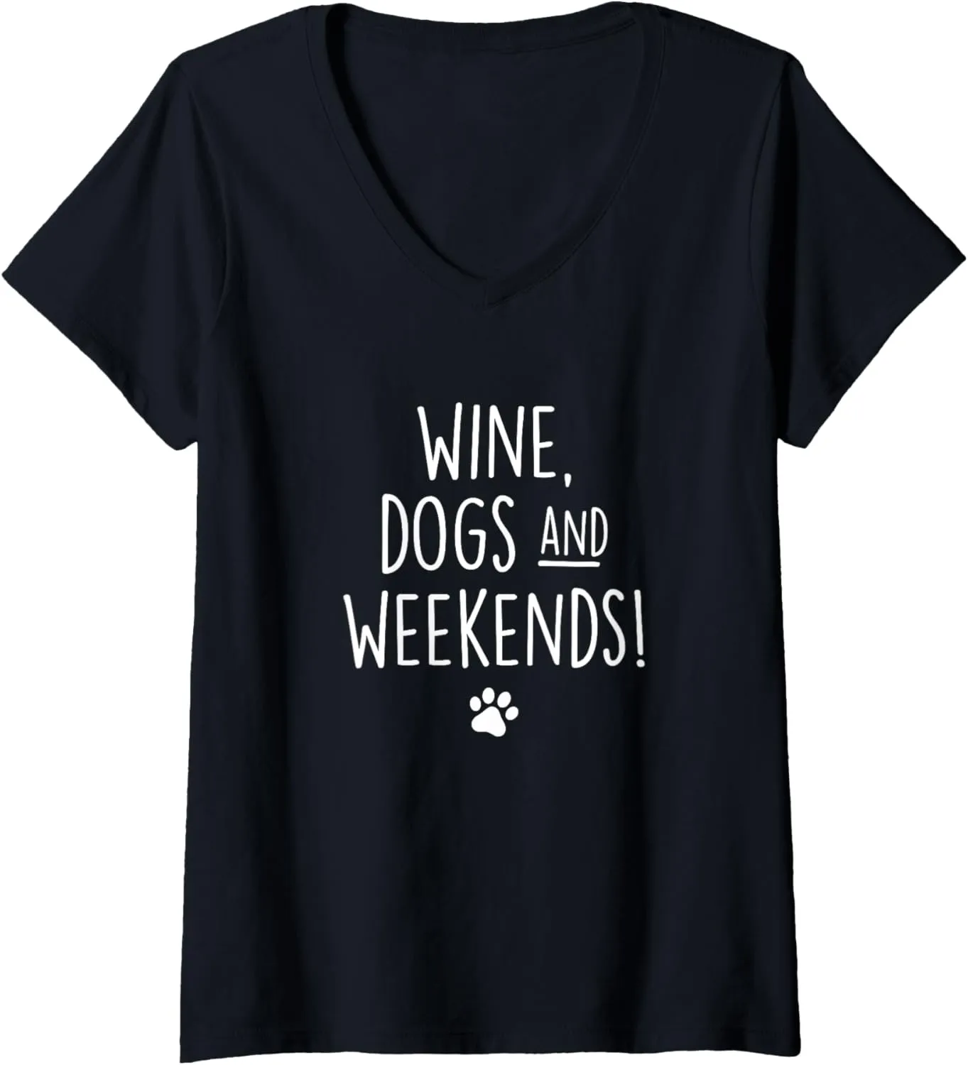 Womens Wine, Dogs and Weekends Funny Dog Lover Graphic V-Neck T-Shirt
